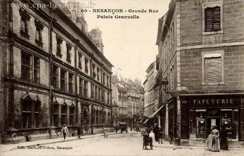 60 - BESANÇON - Grande Rue - Palais Granvelle